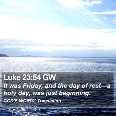 Luke 23:54 GW Bible Verse Image