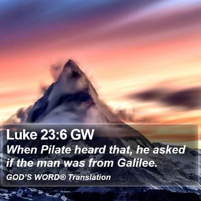 Luke 23:6 GW Bible Verse Image