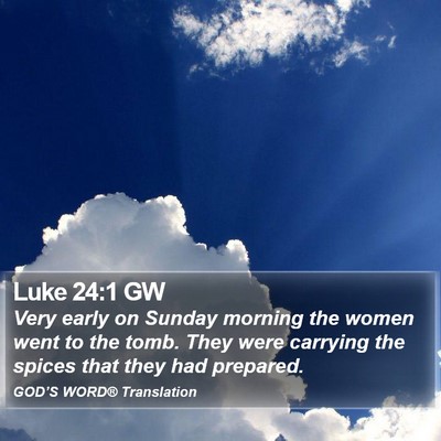 Luke 24:1 GW Bible Verse Image