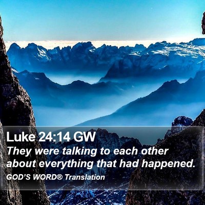 Luke 24:14 GW Bible Verse Image