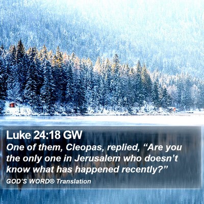 Luke 24:18 GW Bible Verse Image