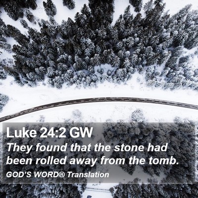 Luke 24:2 GW Bible Verse Image