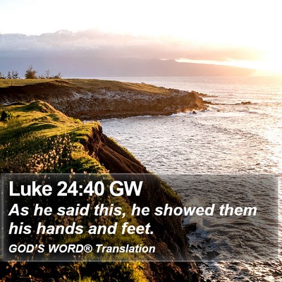 Luke 24:40 GW Bible Verse Image