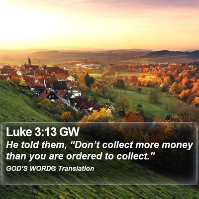 Luke 3:13 GW Bible Verse Image