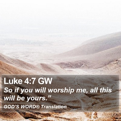 Luke 4:7 GW Bible Verse Image
