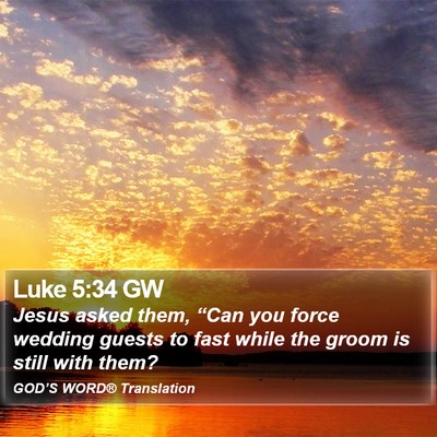 Luke 5:34 GW Bible Verse Image