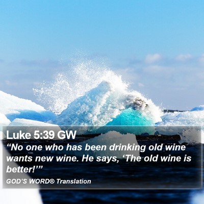 Luke 5:39 GW Bible Verse Image