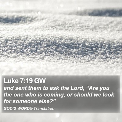Luke 7:19 GW Bible Verse Image