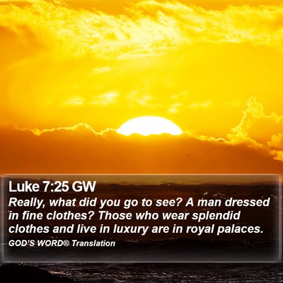 Luke 7:25 GW Bible Verse Image