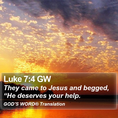 Luke 7:4 GW Bible Verse Image