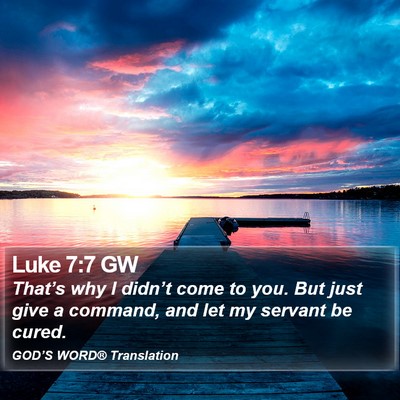 Luke 7:7 GW Bible Verse Image