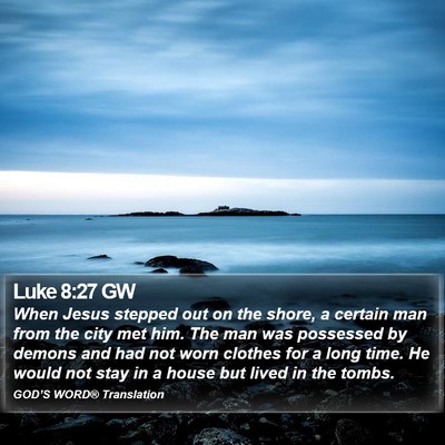 Luke 8:27 GW Bible Verse Image