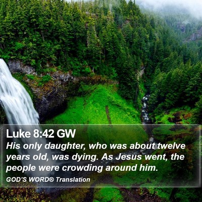 Luke 8:42 GW Bible Verse Image