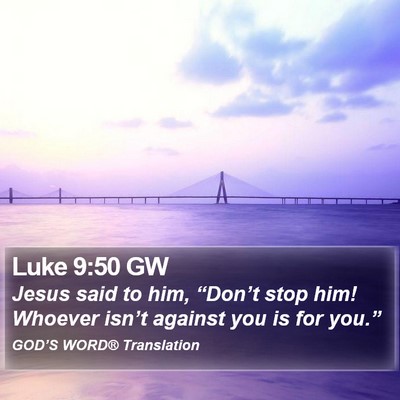Luke 9:50 GW Bible Verse Image