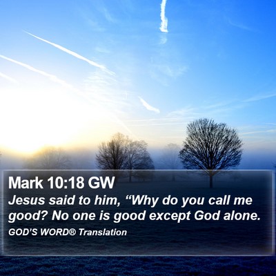 Mark 10:18 GW Bible Verse Image