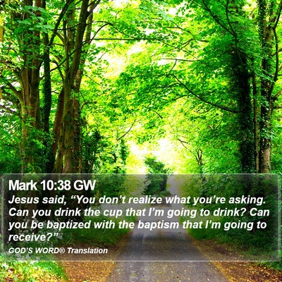 Mark 10:38 GW Bible Verse Image