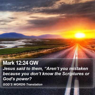 Mark 12:24 GW Bible Verse Image