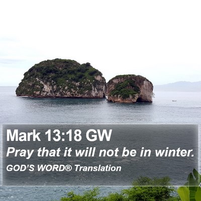 Mark 13:18 GW Bible Verse Image