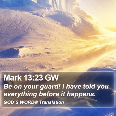 Mark 13:23 GW Bible Verse Image
