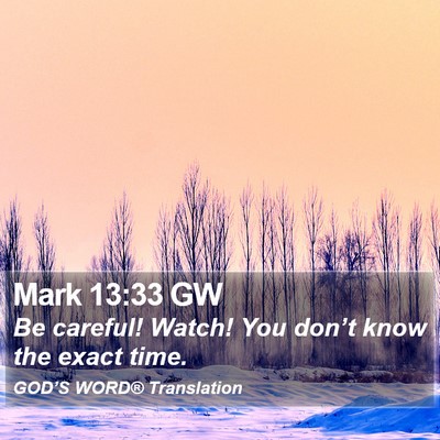 Mark 13:33 GW Bible Verse Image