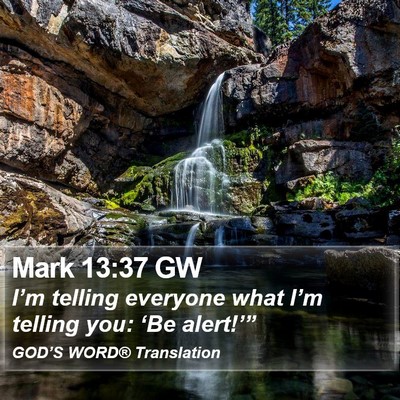 Mark 13:37 GW Bible Verse Image