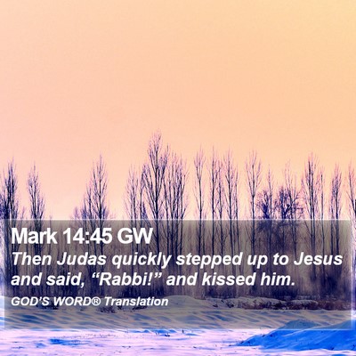 Mark 14:45 GW Bible Verse Image