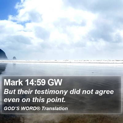 Mark 14:59 GW Bible Verse Image