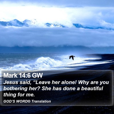 Mark 14:6 GW Bible Verse Image