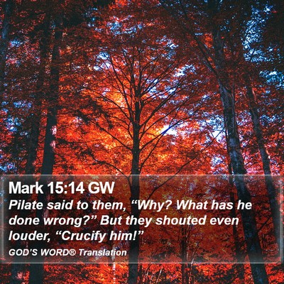 Mark 15:14 GW Bible Verse Image