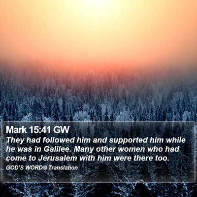 Mark 15:41 GW Bible Verse Image