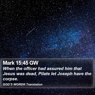 Mark 15:45 GW Bible Verse Image