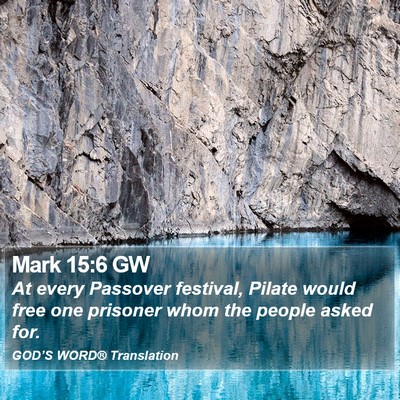 Mark 15:6 GW Bible Verse Image