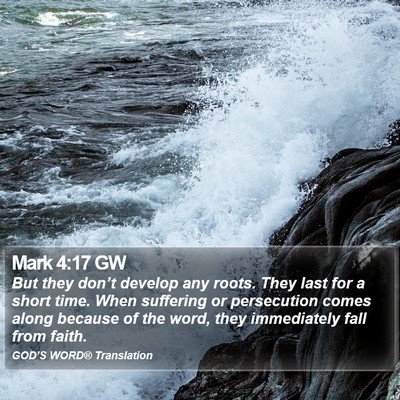 Mark 4:17 GW Bible Verse Image