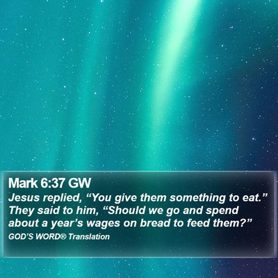 Mark 6:37 GW Bible Verse Image