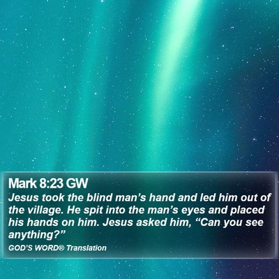 Mark 8:23 GW Bible Verse Image