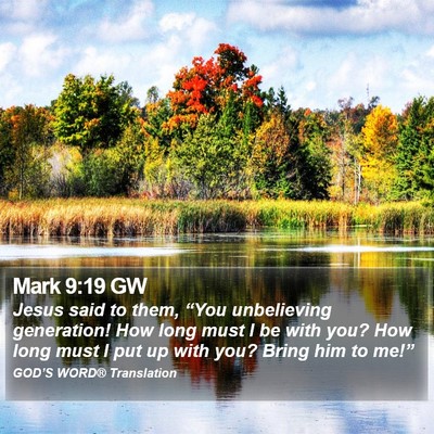 Mark 9:19 GW Bible Verse Image