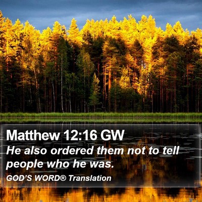 Matthew 12:16 GW Bible Verse Image