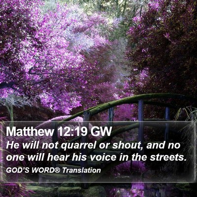Matthew 12:19 GW Bible Verse Image