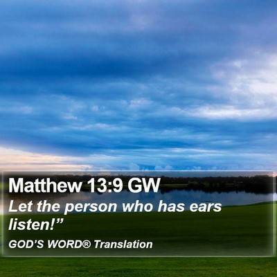 Matthew 13:9 GW Bible Verse Image