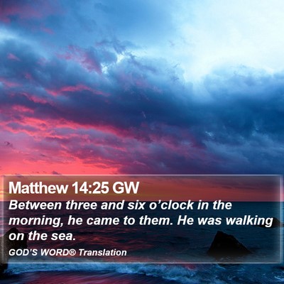 Matthew 14:25 GW Bible Verse Image