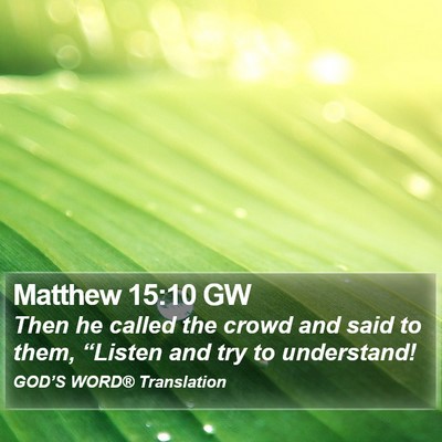 Matthew 15:10 GW Bible Verse Image