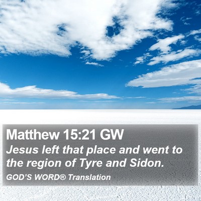 Matthew 15:21 GW Bible Verse Image