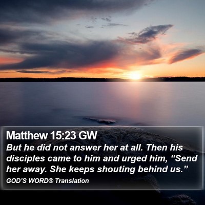Matthew 15:23 GW Bible Verse Image