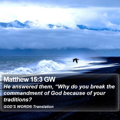 Matthew 15:3 GW Bible Verse Image