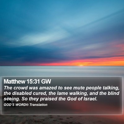 Matthew 15:31 GW Bible Verse Image