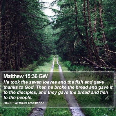 Matthew 15:36 GW Bible Verse Image