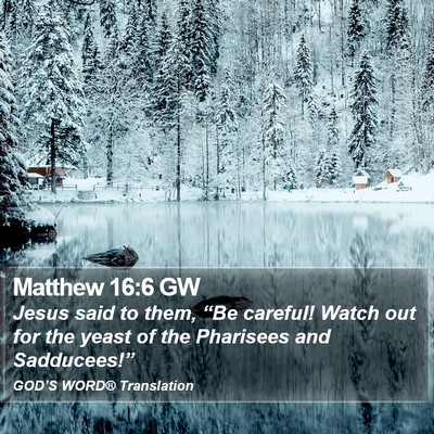 Matthew 16:6 GW Bible Verse Image