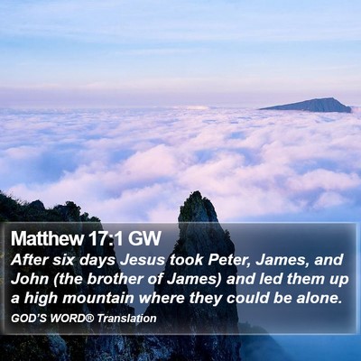 Matthew 17:1 GW Bible Verse Image