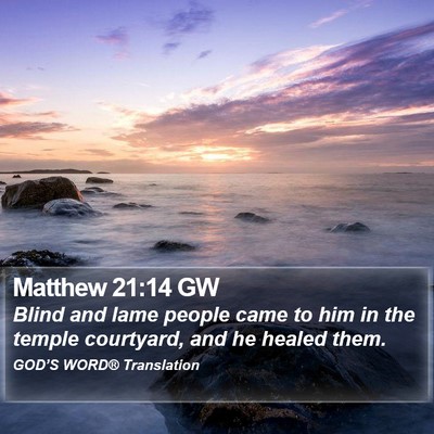Matthew 21:14 GW Bible Verse Image