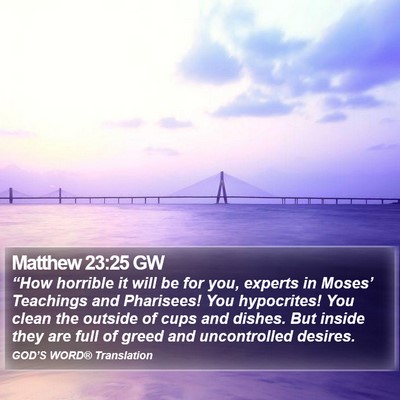 Matthew 23:25 GW Bible Verse Image